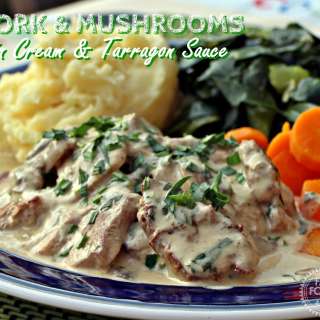 Pork & Mushrooms in a Cream & Tarragon Sauce
