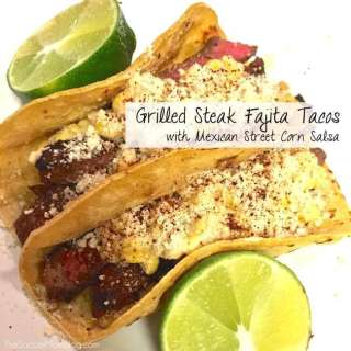 Steak Fajita Tacos with Mexican Street Corn Salsa
