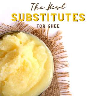 Best Substitutes for Ghee