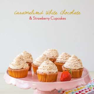 Strawberry Cupcakes with Caramelized White Chocolate