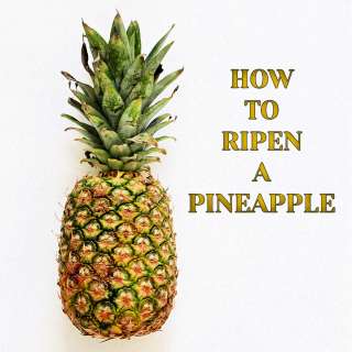 How To Ripen a Pineapple