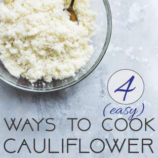 How to Make Cauliflower Rice (4 ways)